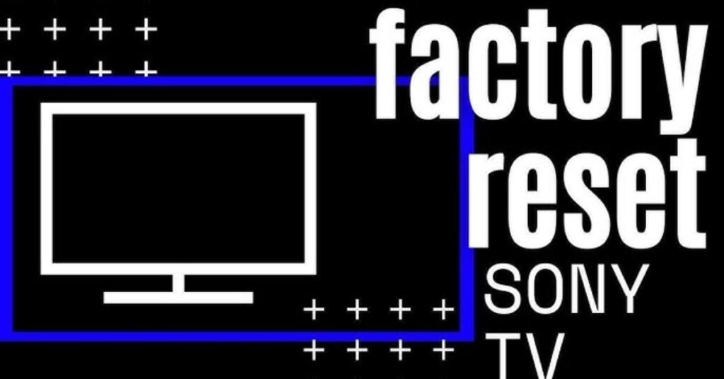 how-to-factory-reset-sony-tv