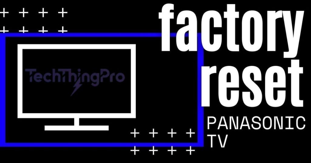 how-to-reset-panasonic-tv-to-factory-settings