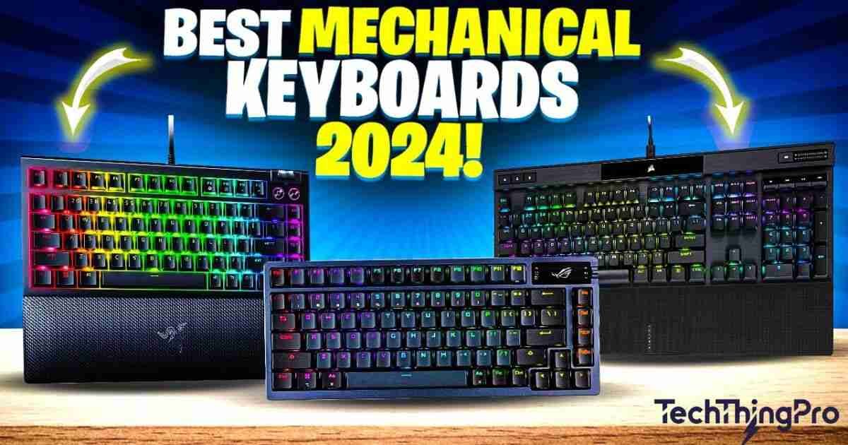 the-best-mechanical-keyboards-of-2024-a-comprehensive-guide